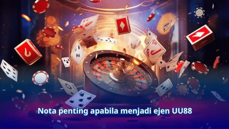 Nota penting apabila menjadi ejen UU88
